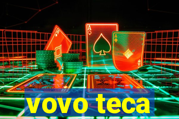 vovo teca